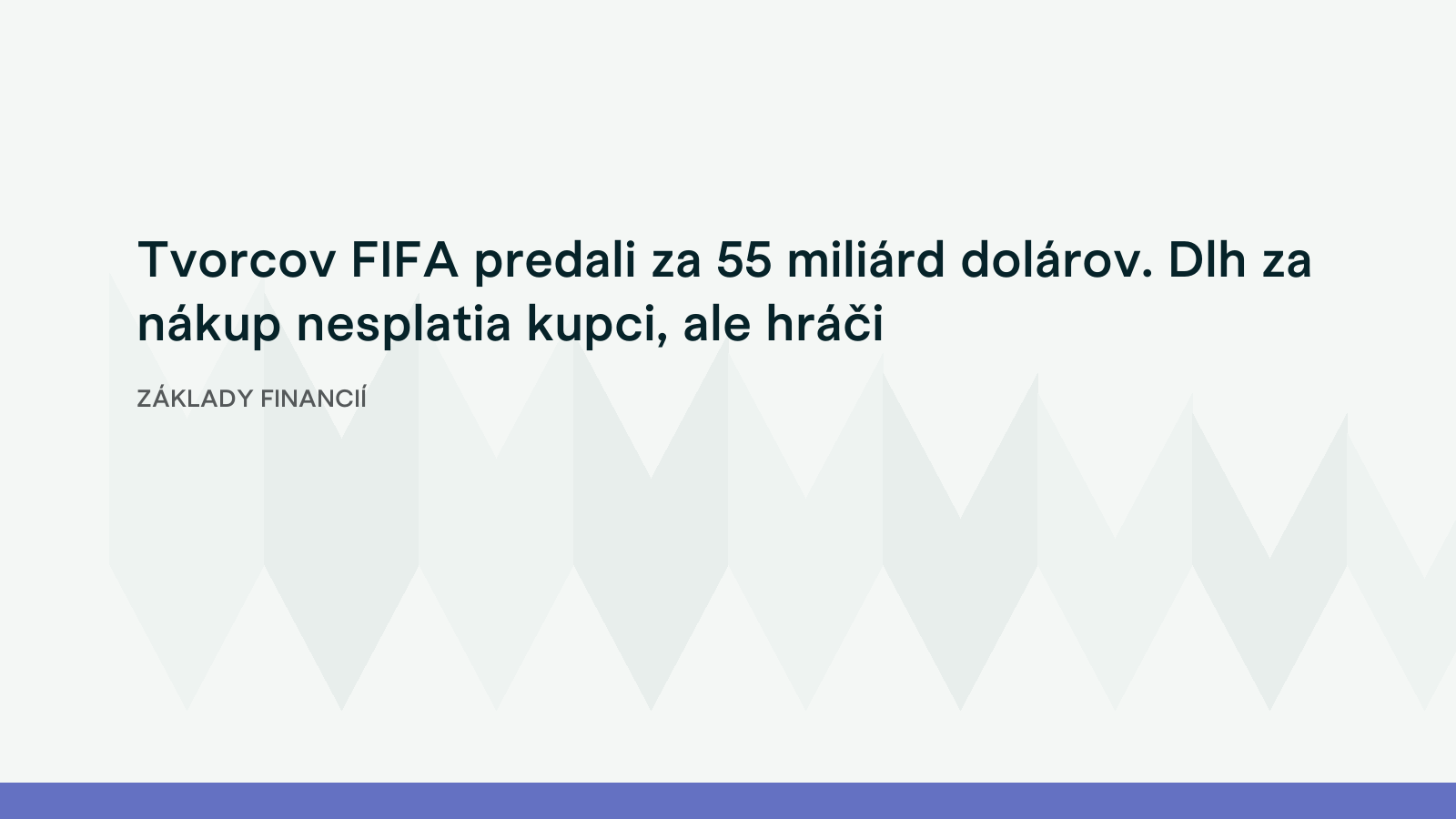 Tvorcov FIFA predali za 55 miliárd dolárov. Dlh za nákup nesplatia kupci, ale hráči